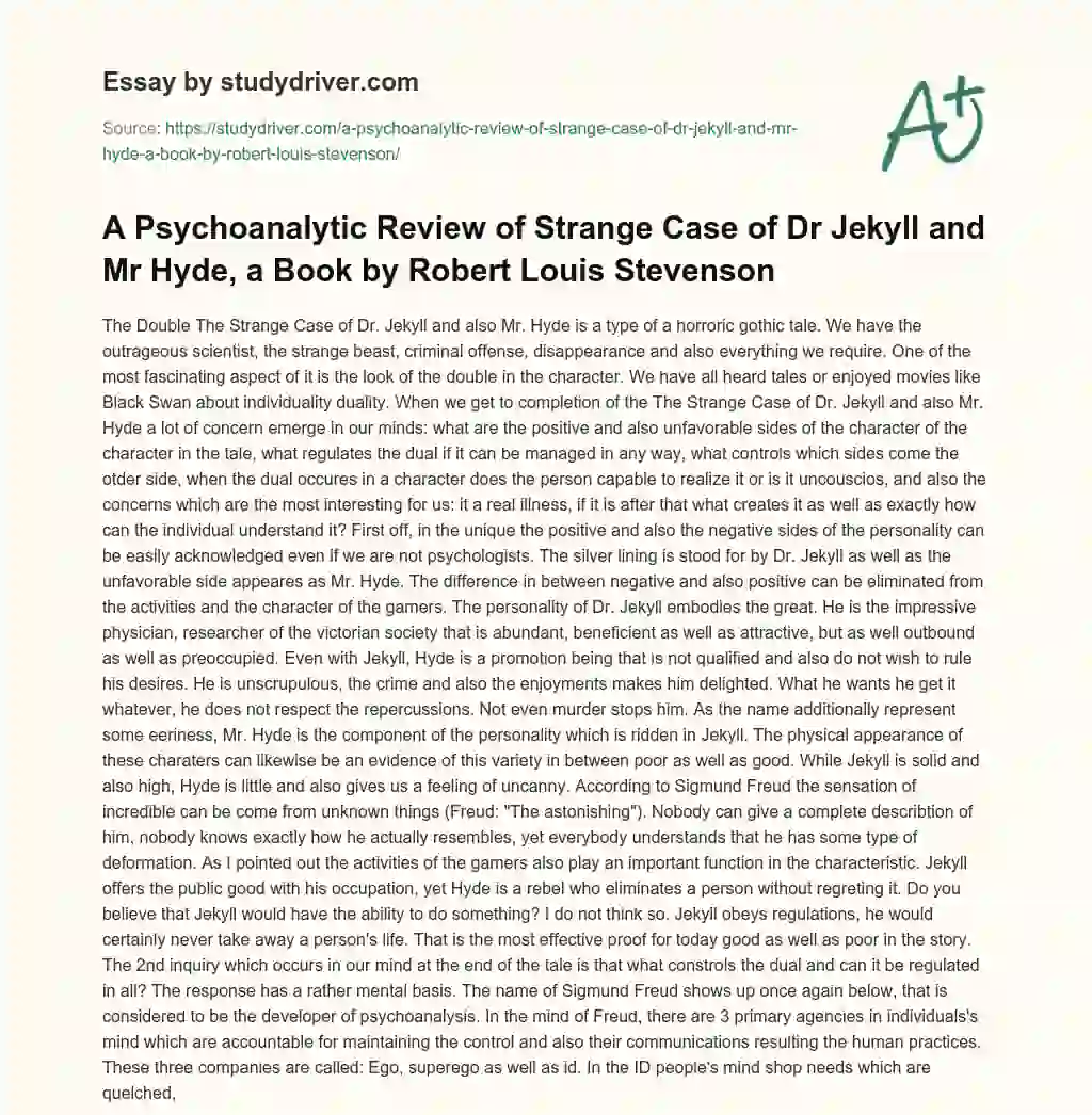 A Psychoanalytic Review of Strange Case of Dr Jekyll and Mr Hyde, a Book by Robert Louis Stevenson essay