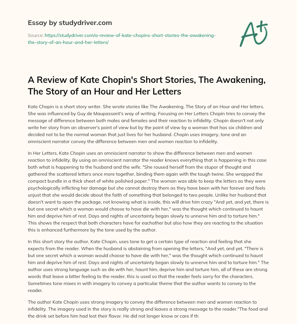 A Review of Kate Chopin’s Short Stories, the Awakening, the Story of an Hour and her Letters essay