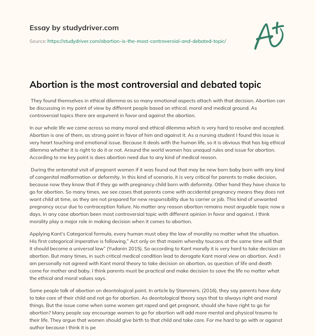 Abortion is the most Controversial and Debated Topic essay