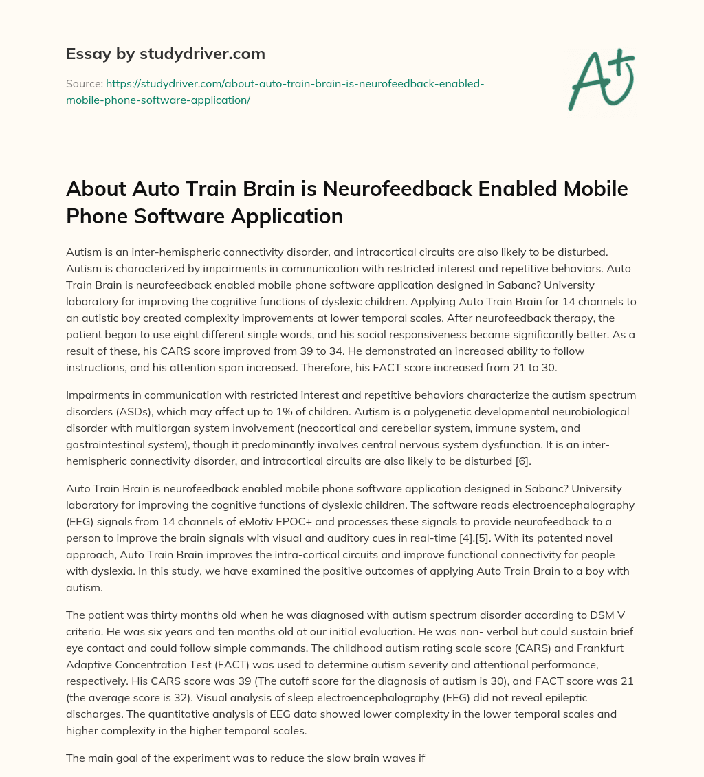 About Auto Train Brain is Neurofeedback Enabled Mobile Phone Software Application essay