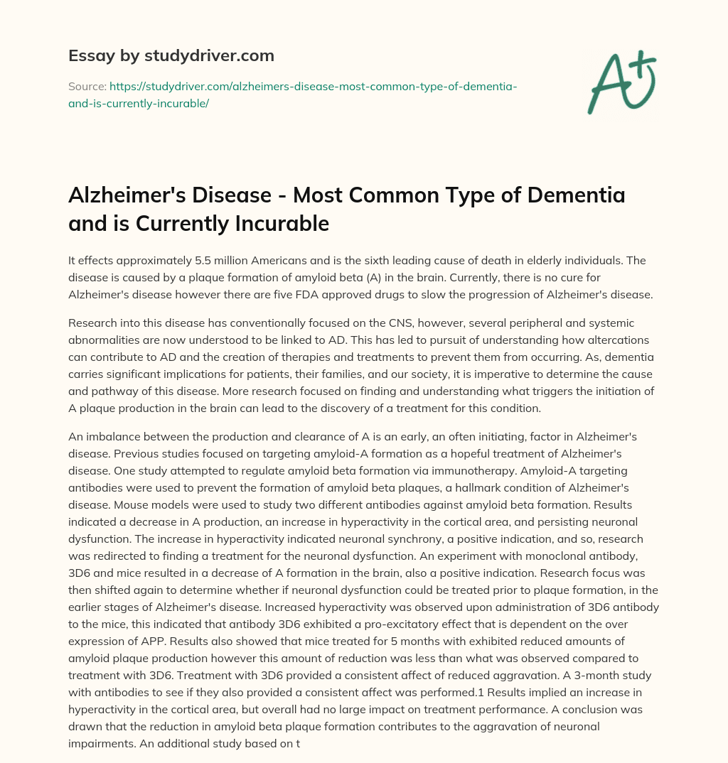 Alzheimer’s Disease – most Common Type of Dementia and is Currently Incurable essay