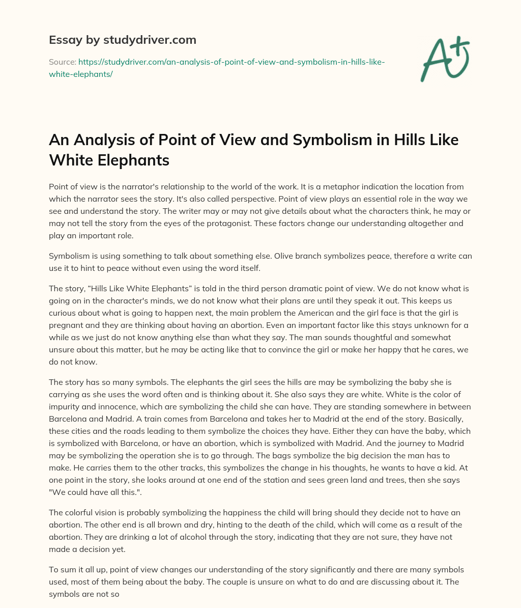 An Analysis of Point of View and Symbolism in Hills Like White Elephants essay