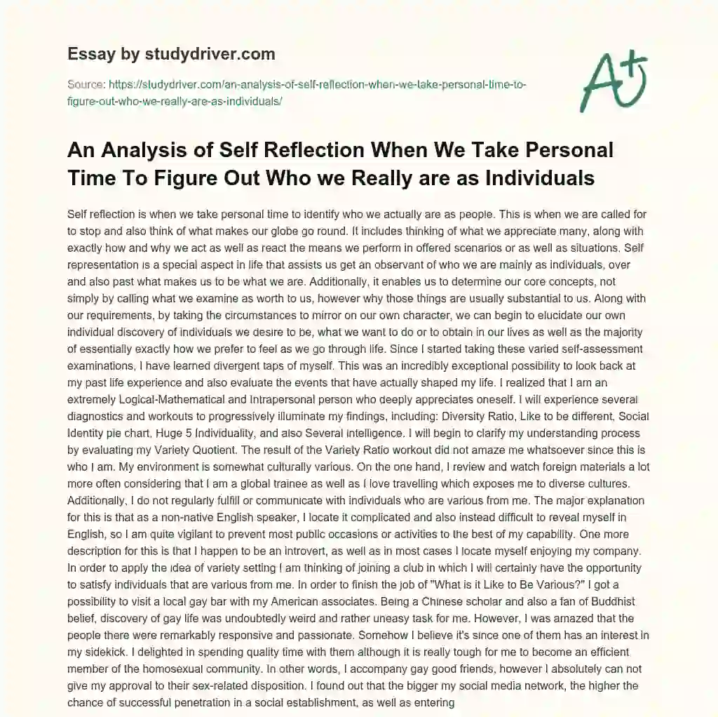 An Analysis of Self Reflection when we Take Personal Time to Figure out who we Really are as Individuals essay