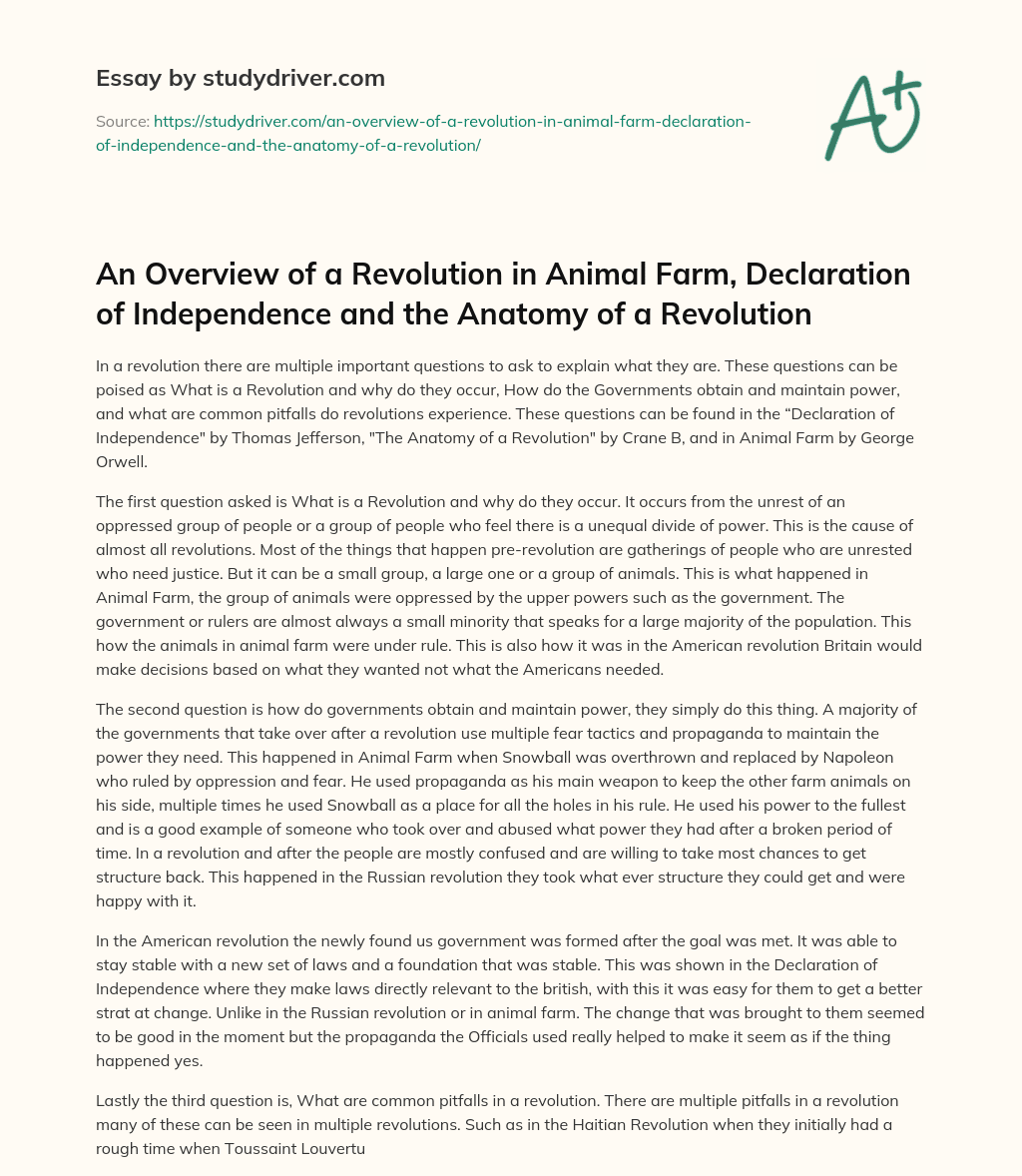 An Overview of a Revolution in Animal Farm, Declaration of Independence and the Anatomy of a Revolution essay