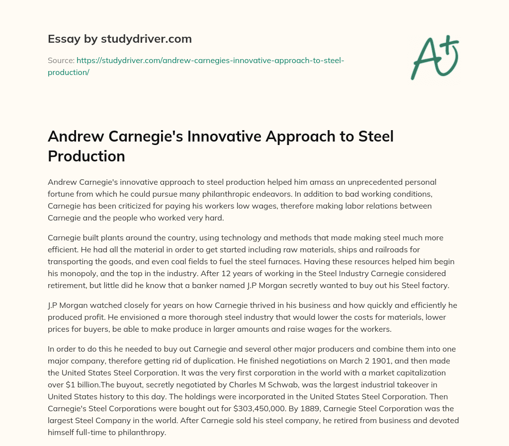 Andrew Carnegie’s Innovative Approach to Steel Production essay