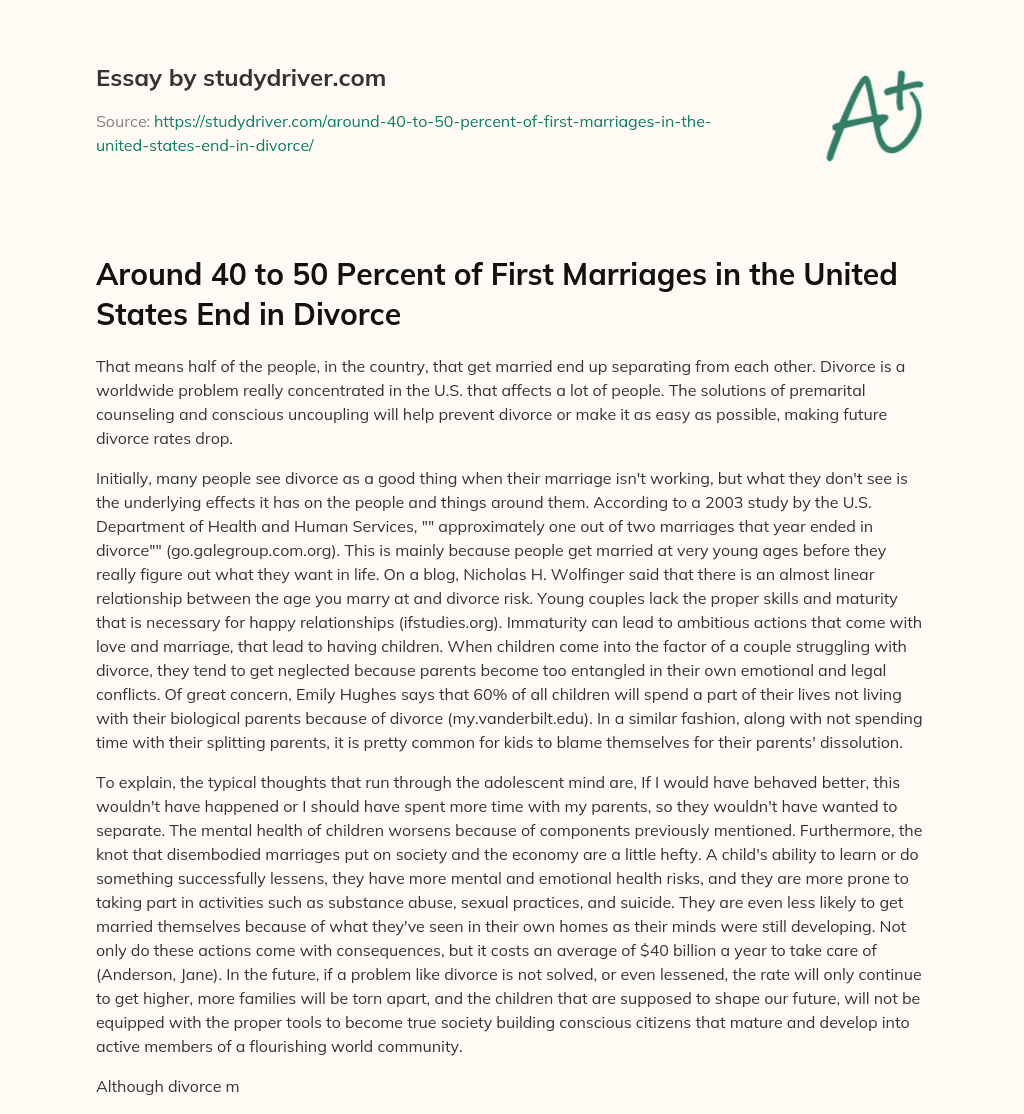 Around 40 to 50 Percent of First Marriages in the United States End in Divorce essay