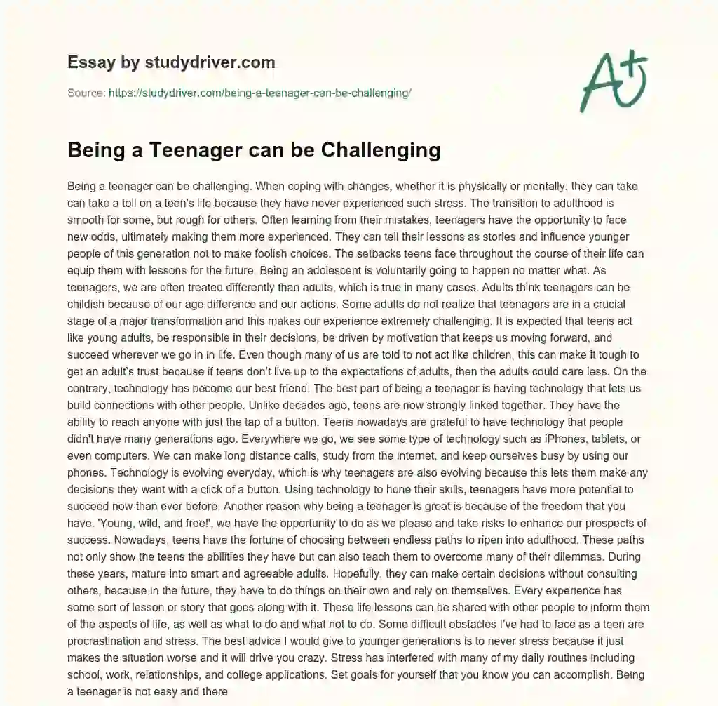 Being a Teenager Can be Challenging essay