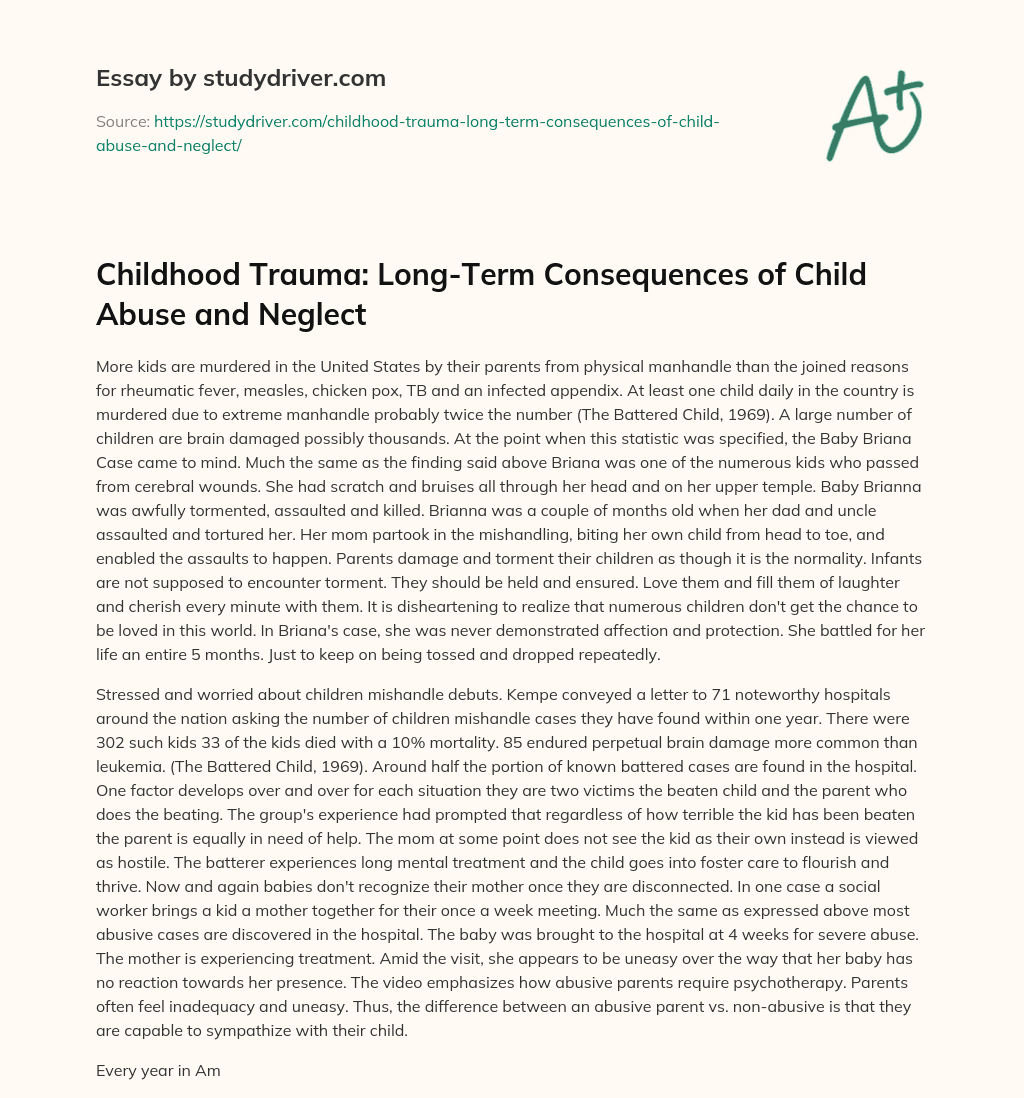 Childhood Trauma: Long-Term Consequences of Child Abuse and Neglect essay
