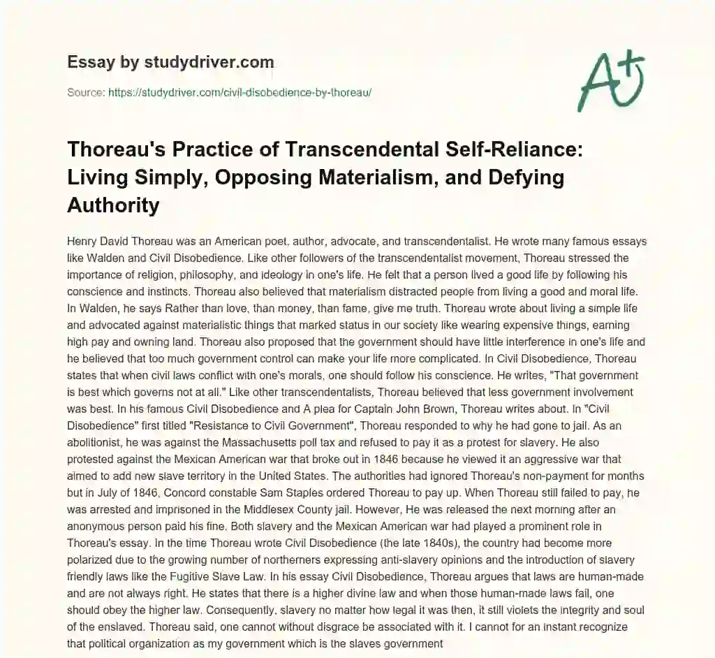Thoreau’s Practice of Transcendental Self-Reliance: Living Simply, Opposing Materialism, and Defying Authority essay
