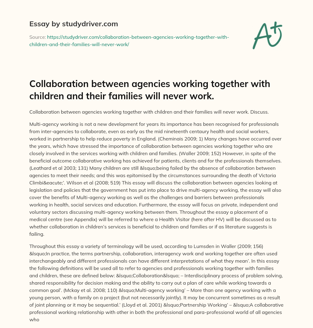 Collaboration between Agencies Working Together with Children and their Families Will Never Work. essay