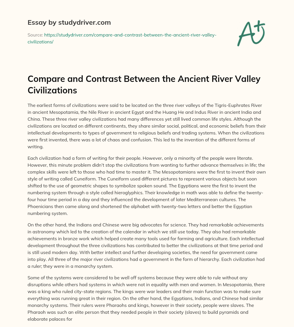 Compare and Contrast between the Ancient River Valley Civilizations essay