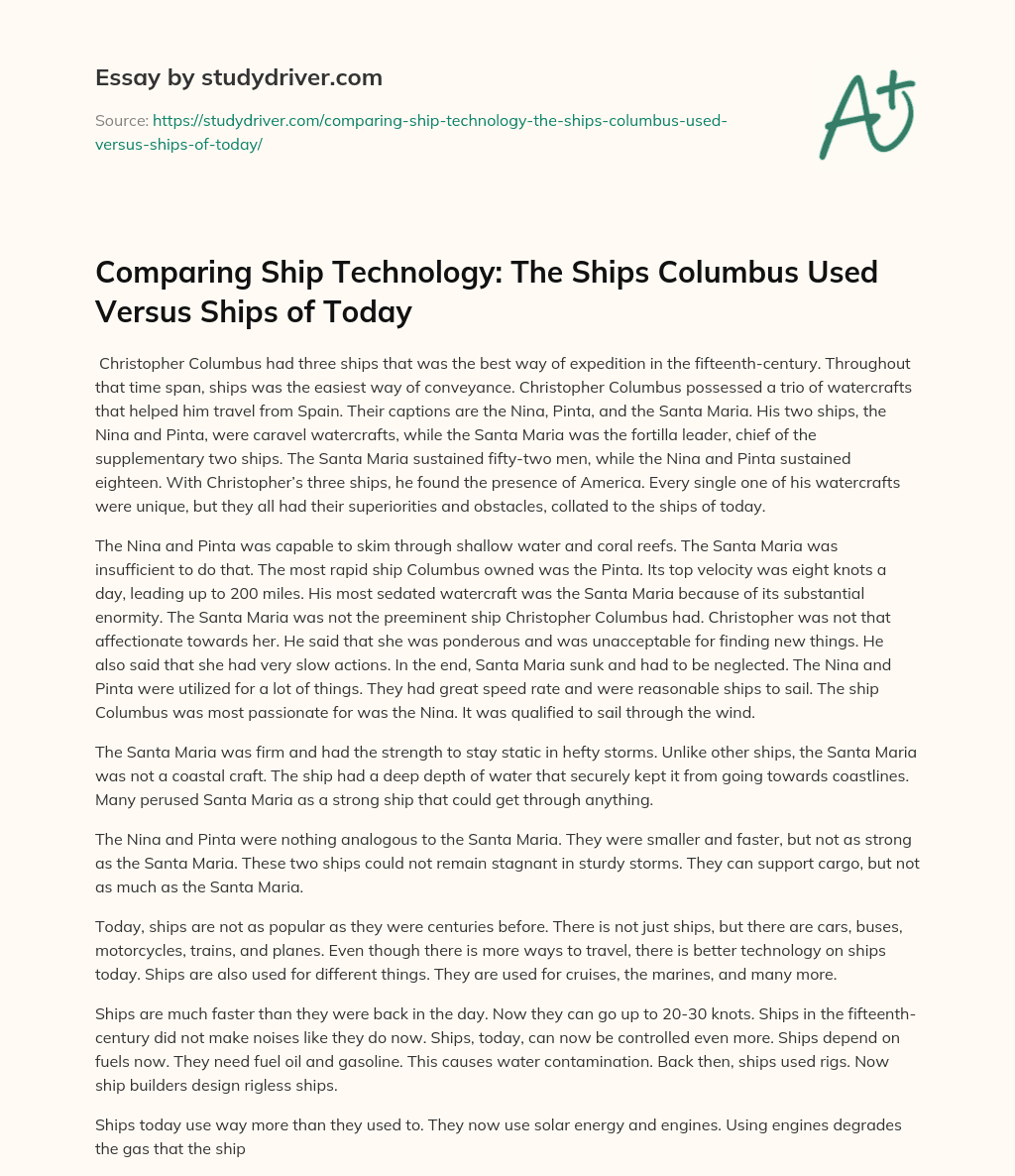 Comparing Ship Technology: the Ships Columbus Used Versus Ships of Today  essay