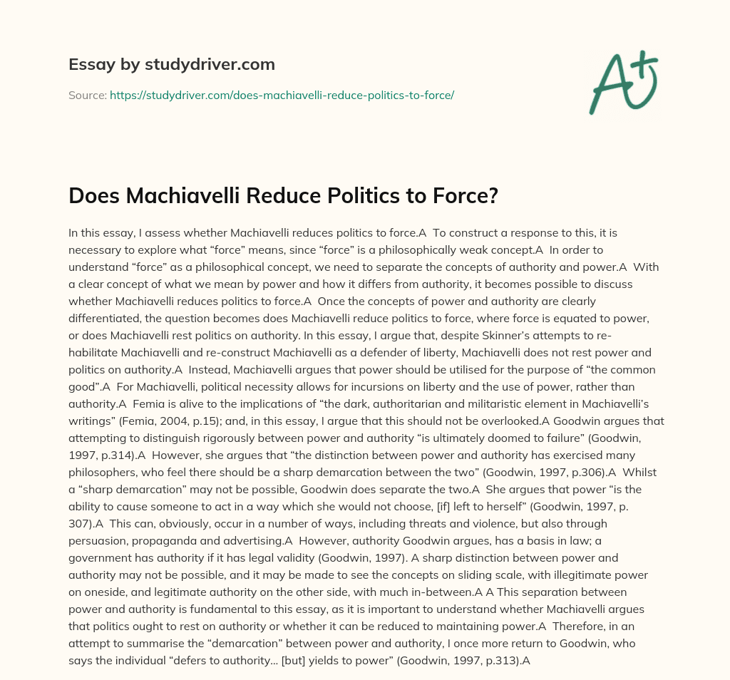 Does Machiavelli Reduce Politics to Force? essay