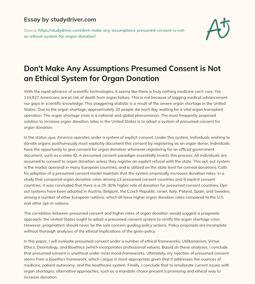 Don’t Make any Assumptions Presumed Consent is not an Ethical System for Organ Donation essay