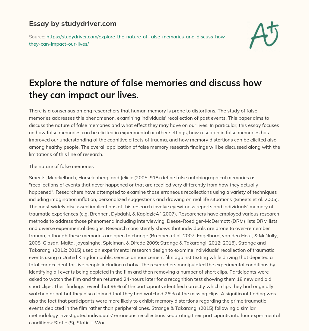 Explore the Nature of False Memories and Discuss how they Can Impact our Lives. essay