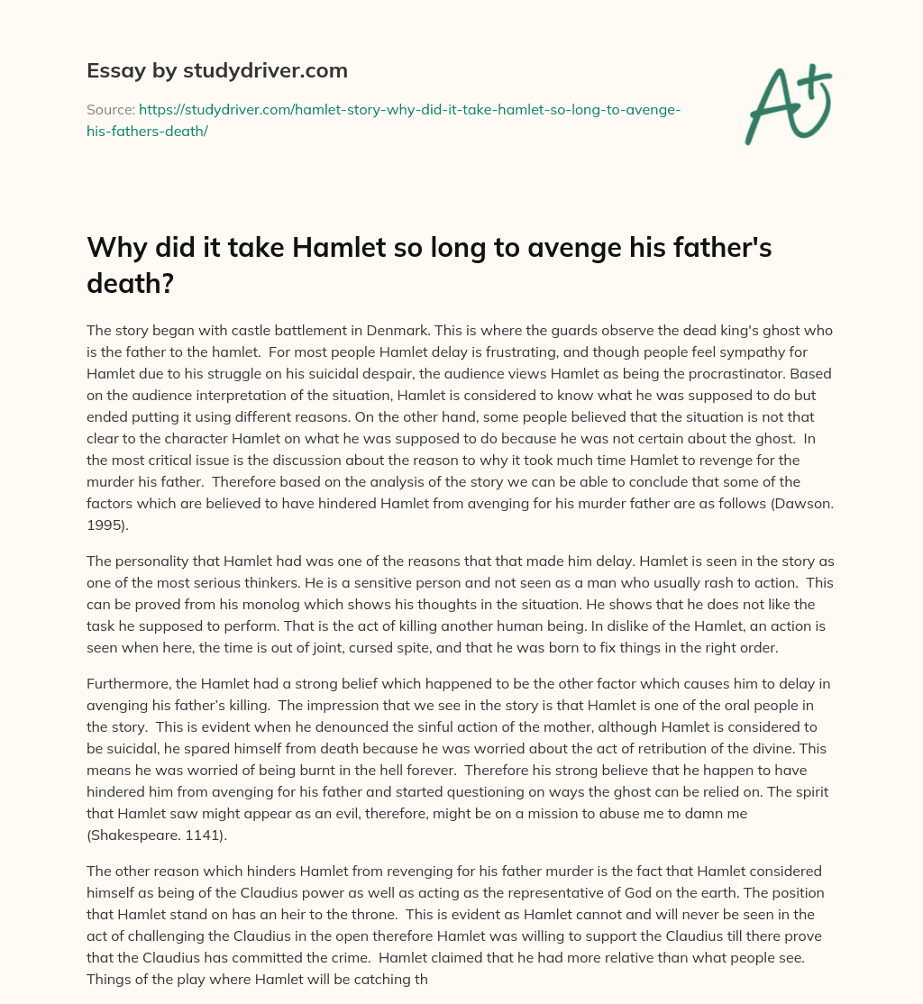 Why did it Take Hamlet so Long to Avenge his Father’s Death? essay