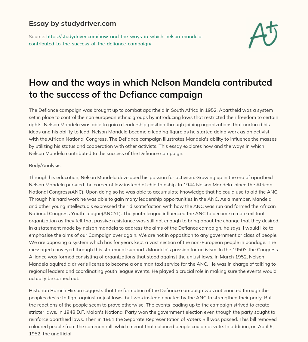 How and the Ways in which Nelson Mandela Contributed to the Success of the Defiance Campaign essay
