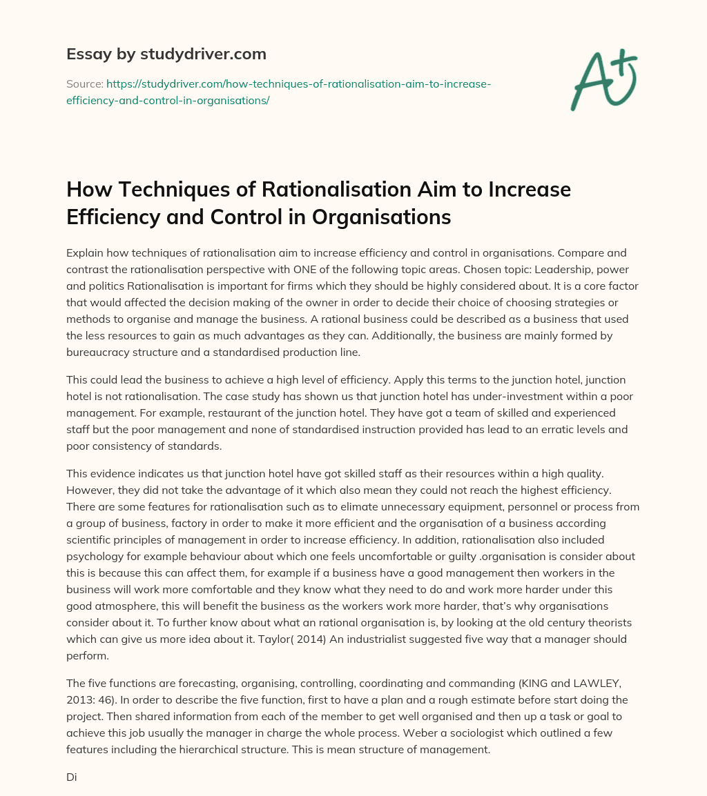 How Techniques of Rationalisation Aim to Increase Efficiency and Control in Organisations essay