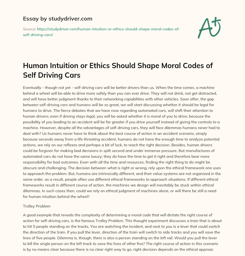 Human Intuition or Ethics should Shape Moral Codes of Self Driving Cars essay