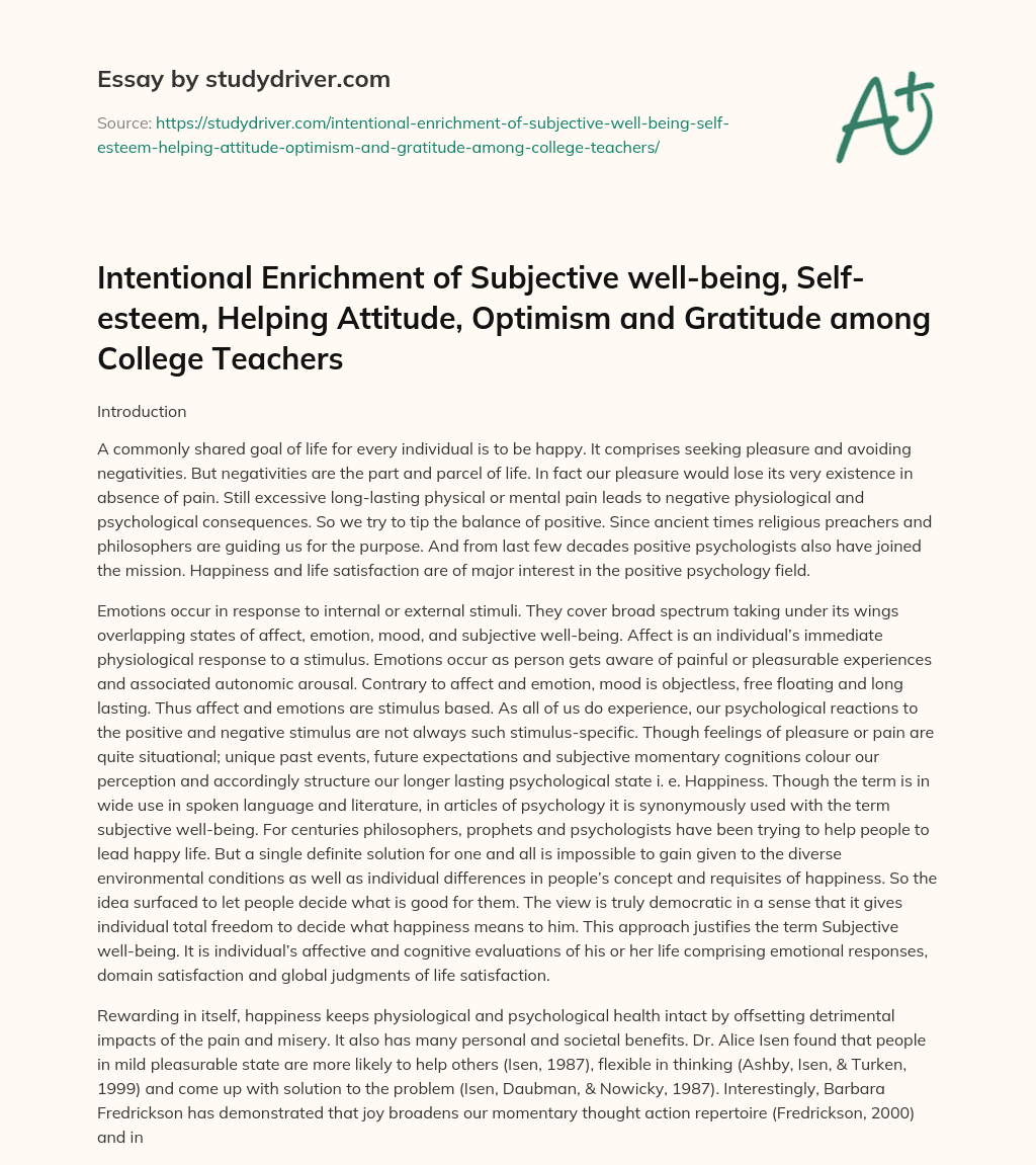 Intentional Enrichment of Subjective Well-being, Self-esteem, Helping Attitude, Optimism and Gratitude Among College Teachers essay