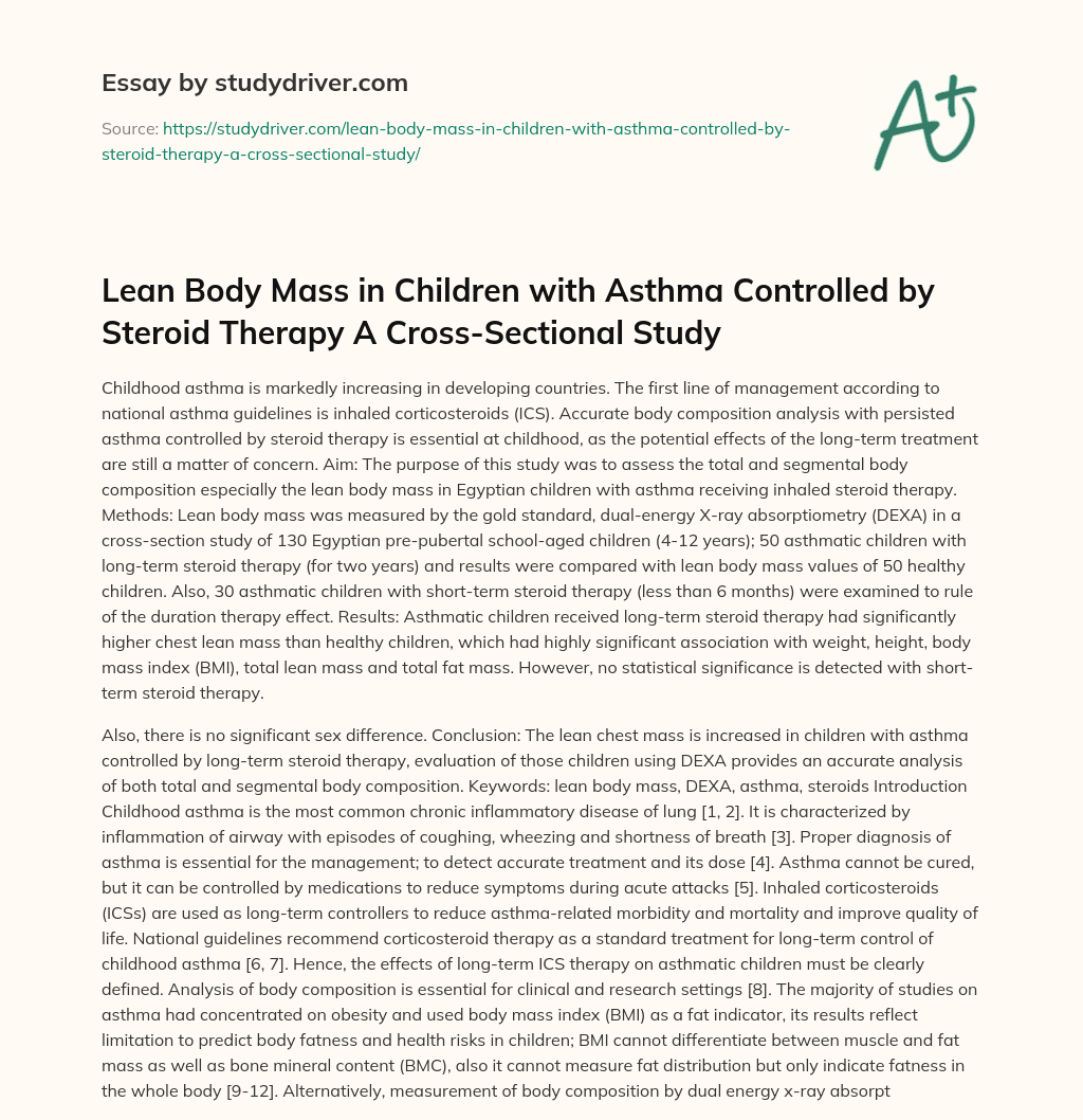 Lean Body Mass in Children with Asthma Controlled by Steroid Therapy a Cross-Sectional Study essay