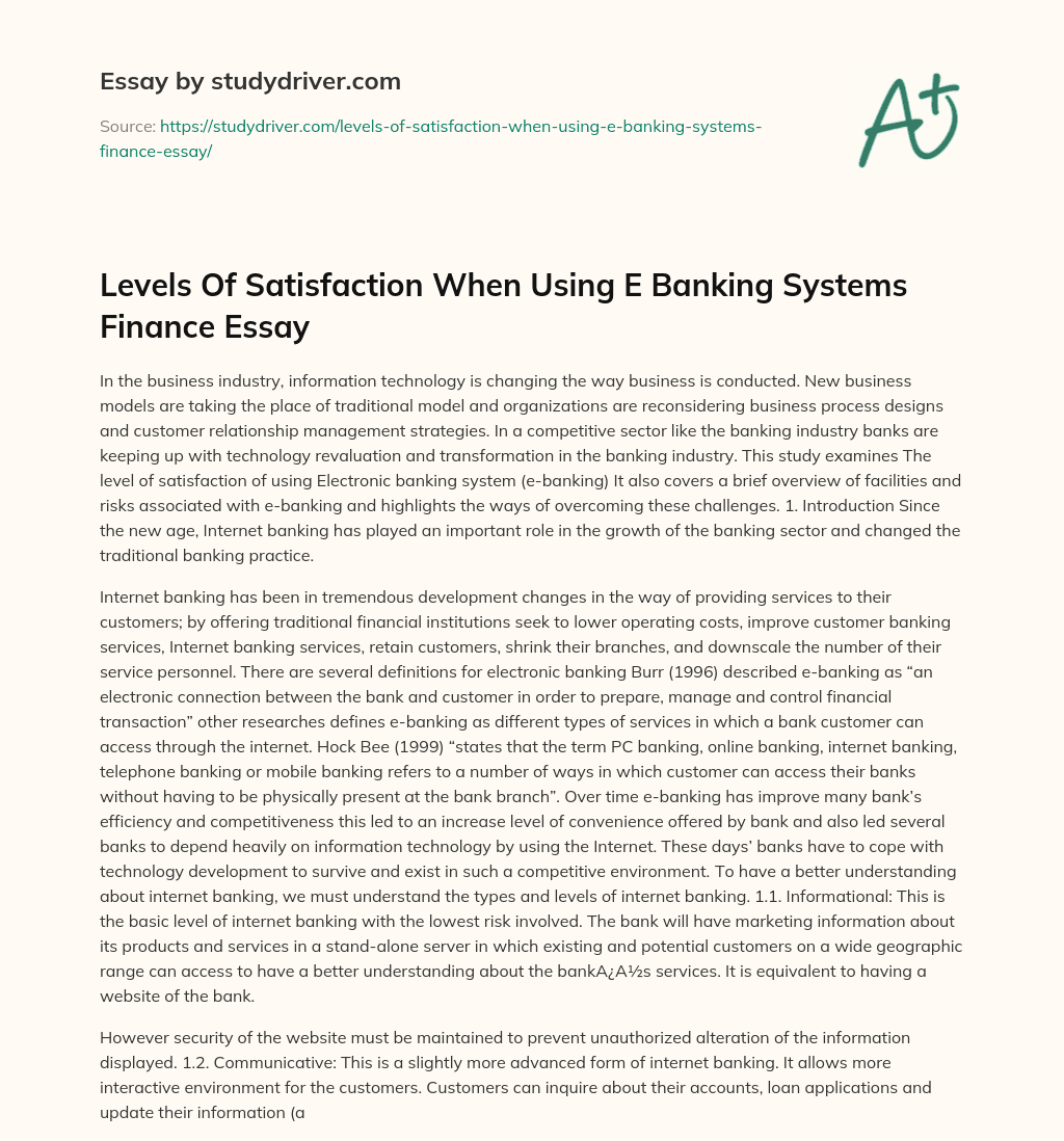 Levels of Satisfaction when Using E Banking Systems Finance Essay essay