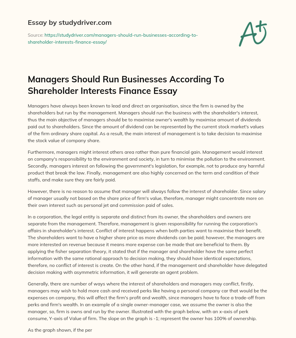 Managers should Run Businesses According to Shareholder Interests Finance Essay essay