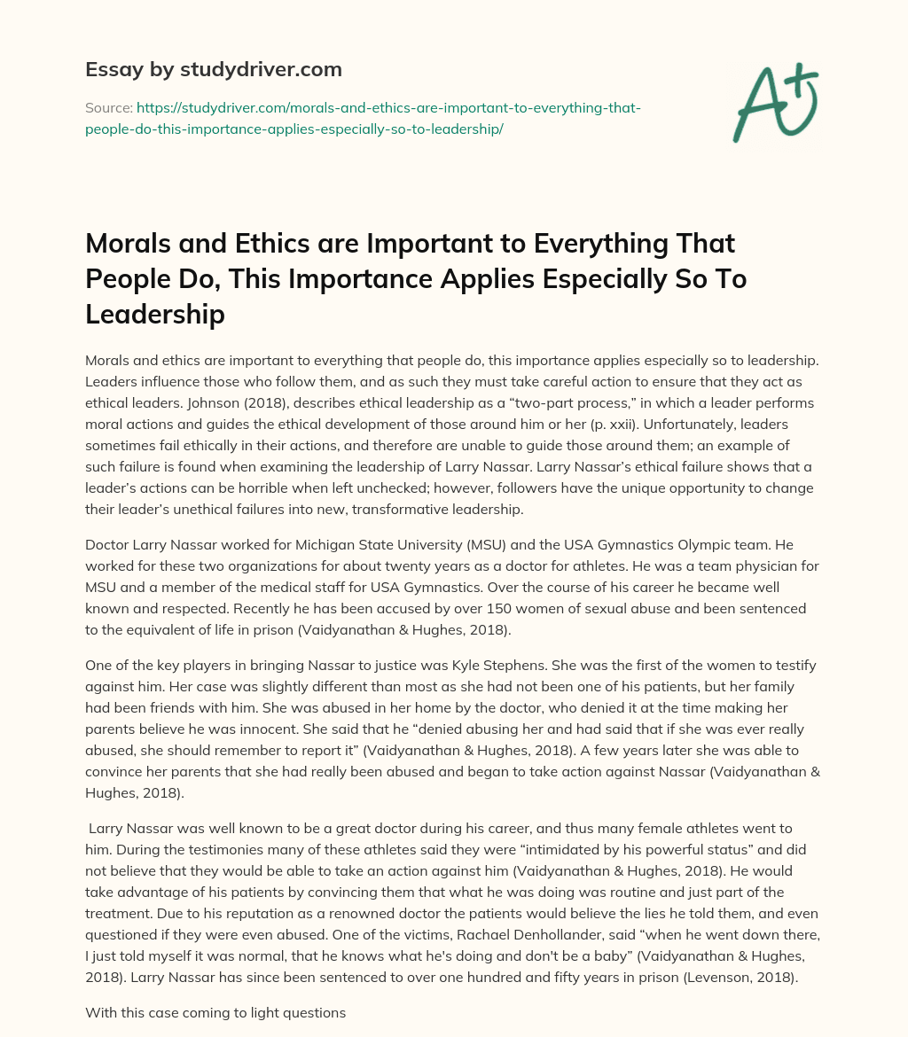 Morals and Ethics are Important to Everything that People Do, this Importance Applies Especially so to Leadership essay