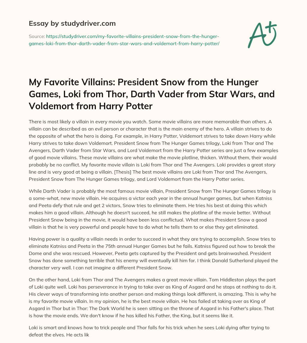 My Favorite Villains: President Snow from the Hunger Games, Loki from Thor, Darth Vader from Star Wars, and Voldemort from Harry Potter essay