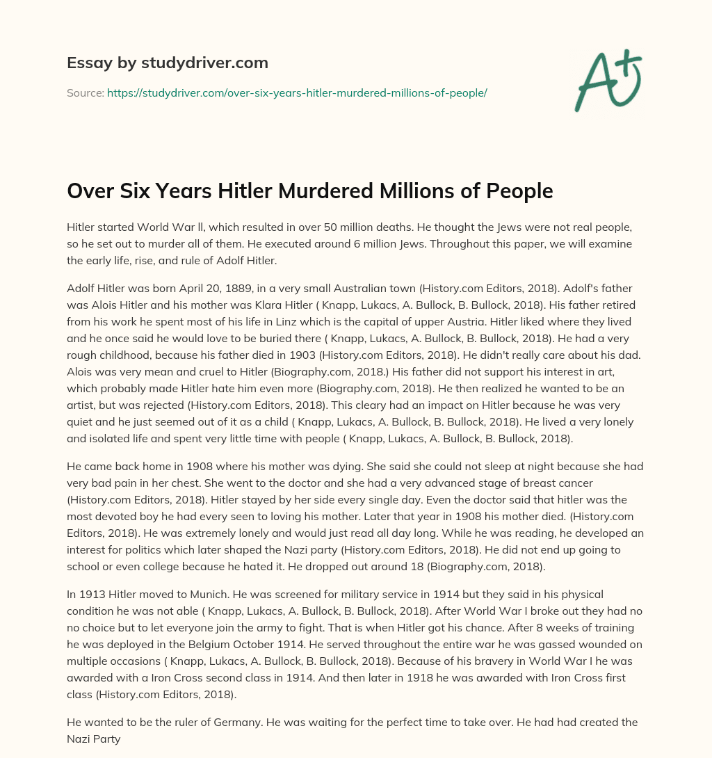 Over Six Years Hitler Murdered Millions of People essay