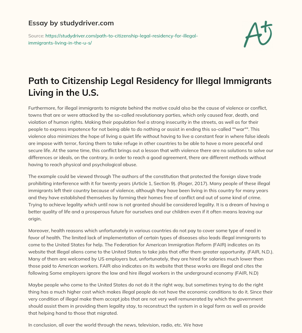 Path to Citizenship Legal Residency for Illegal Immigrants Living in the U.S. essay