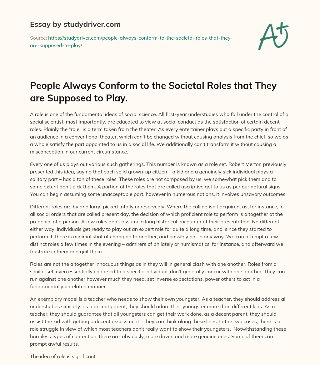 People Always Conform to the Societal Roles that they are Supposed to Play. essay
