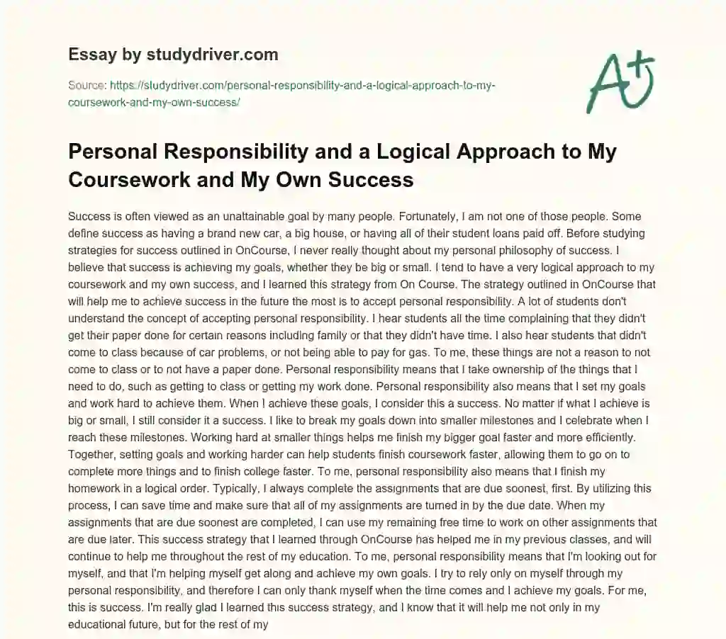 Personal Responsibility and a Logical Approach to my Coursework and my own Success essay