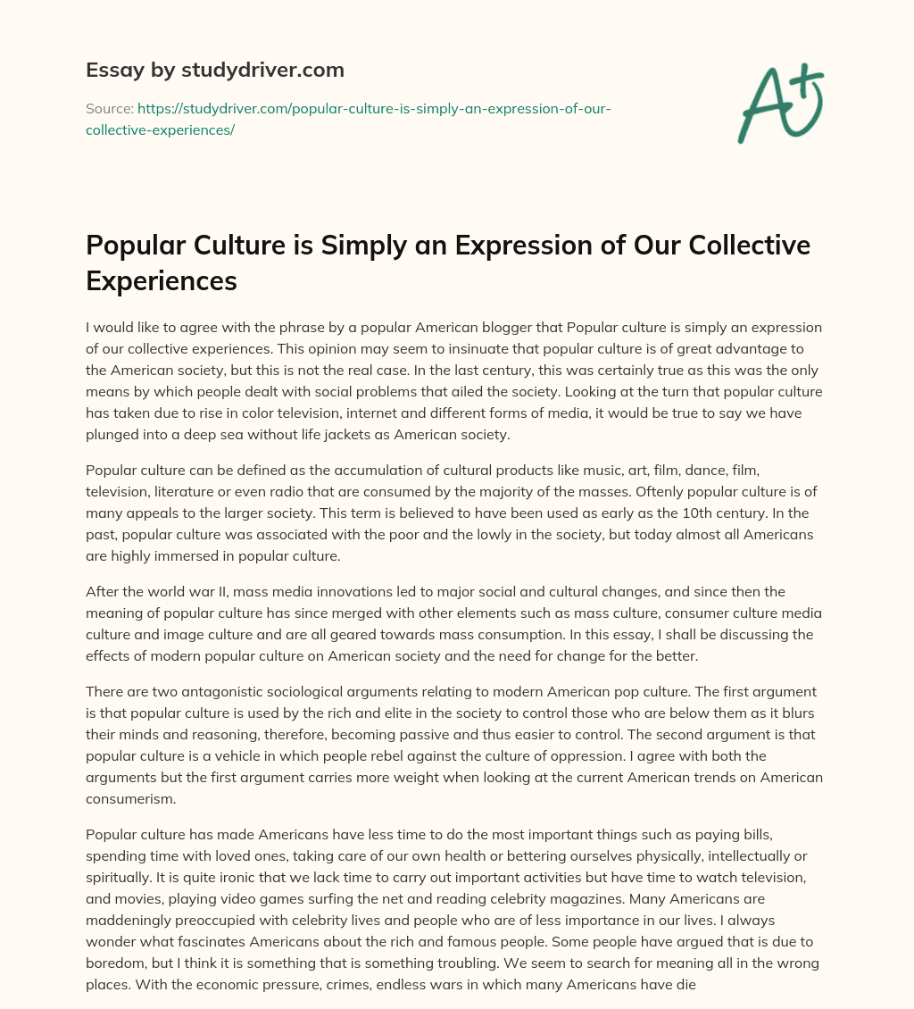 Popular Culture is Simply an Expression of our Collective Experiences essay