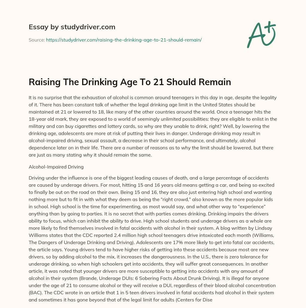 Raising the Drinking Age to 21 should Remain essay