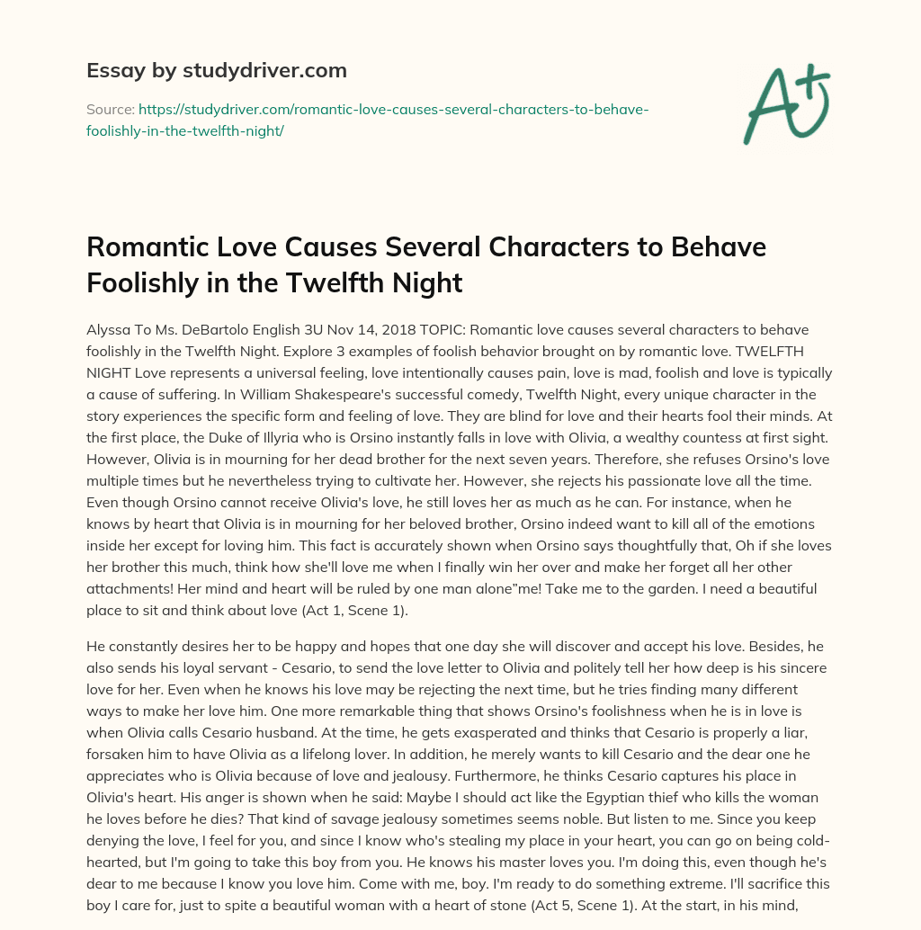 Romantic Love Causes Several Characters to Behave Foolishly in the Twelfth Night essay