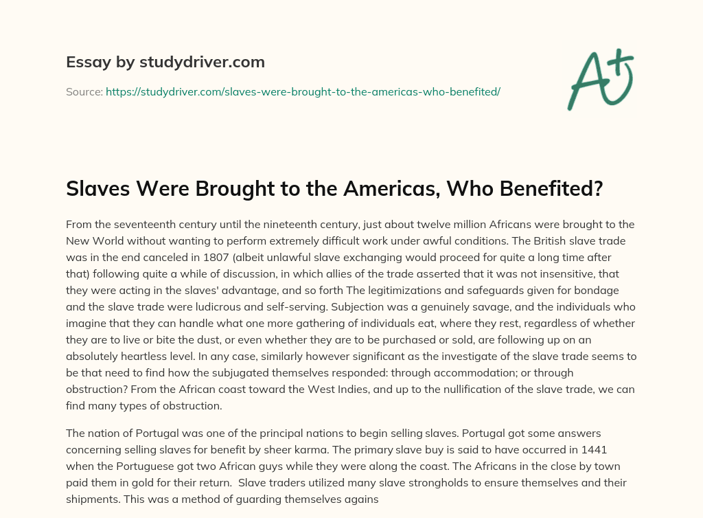 Slaves were Brought to the Americas, who Benefited? essay