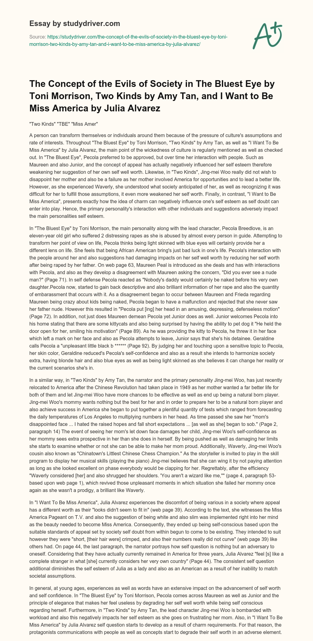 The Concept of the Evils of Society in the Bluest Eye by Toni Morrison, Two Kinds by Amy Tan, and i Want to be Miss America by Julia Alvarez essay