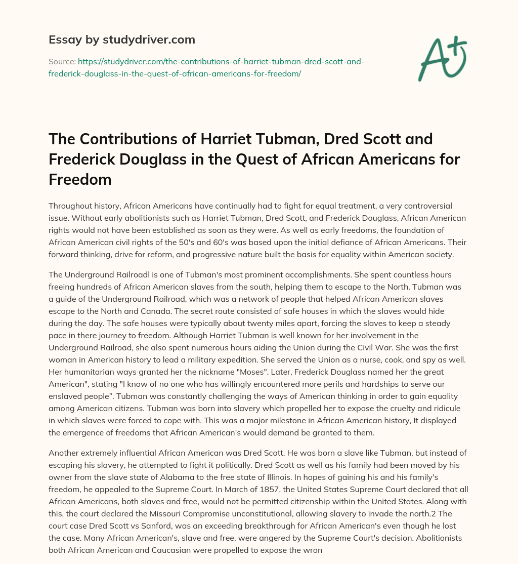 The Contributions of Harriet Tubman, Dred Scott and Frederick Douglass in the Quest of African Americans for Freedom essay