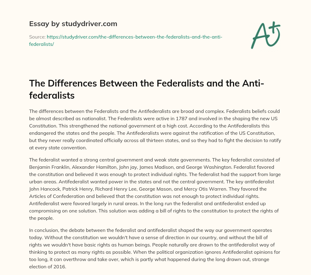The Differences between the Federalists and the Anti-federalists essay