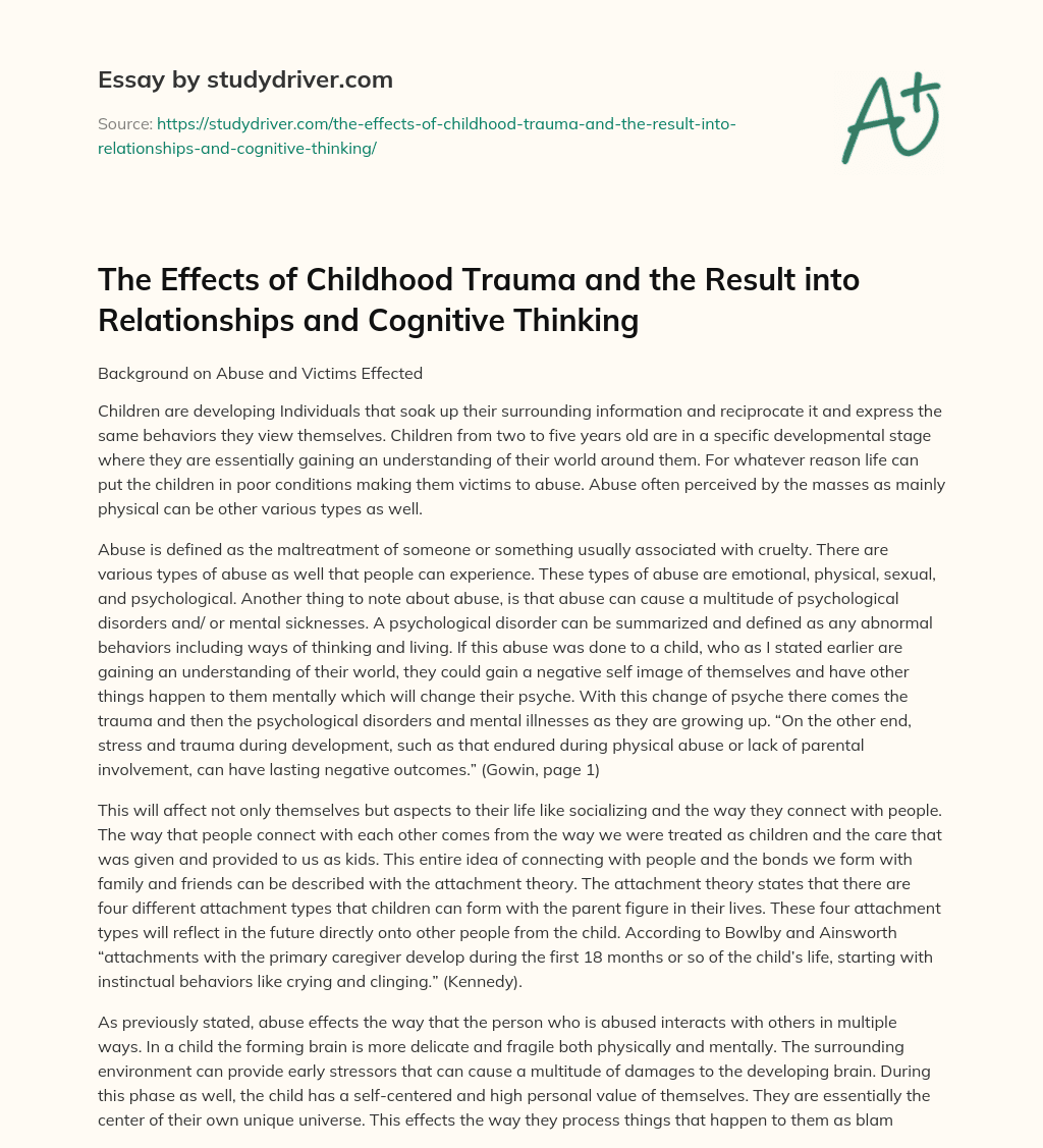 The Effects of Childhood Trauma and the Result into Relationships and Cognitive Thinking essay
