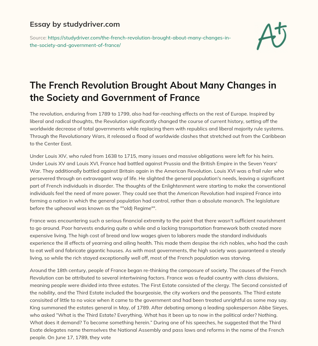 The French Revolution Brought about Many Changes in the Society and Government of France essay