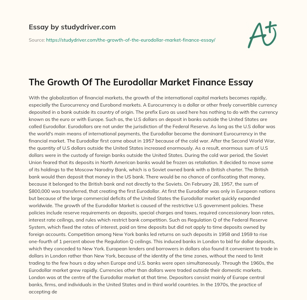 The Growth of the Eurodollar Market Finance Essay essay