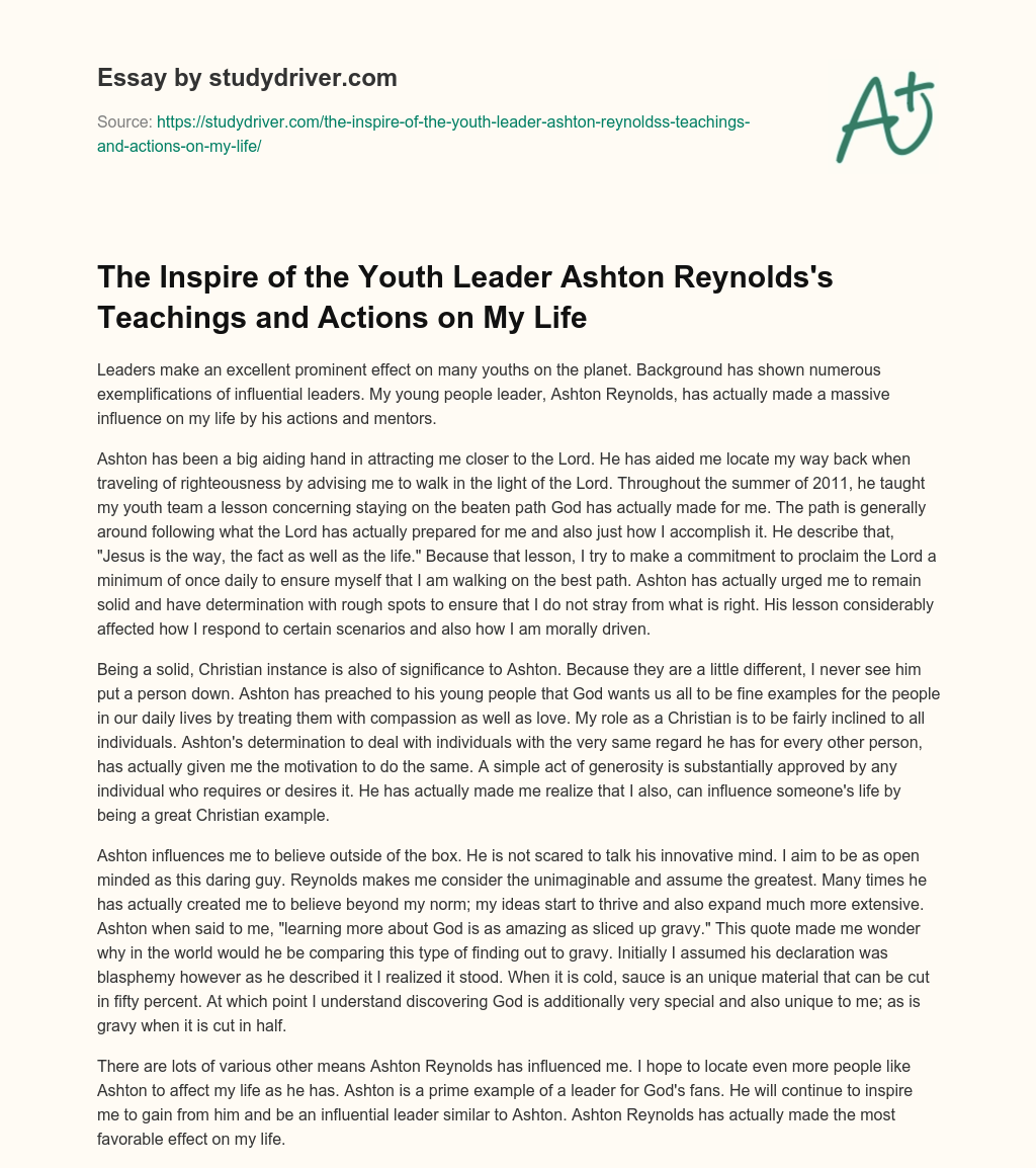 The Inspire of the Youth Leader Ashton Reynolds’s Teachings and Actions on my Life essay