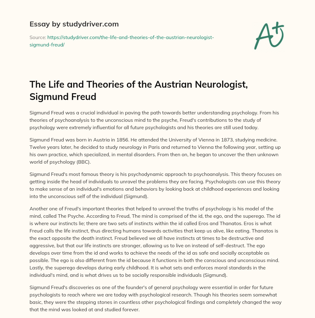 The Life and Theories of the Austrian Neurologist, Sigmund Freud essay