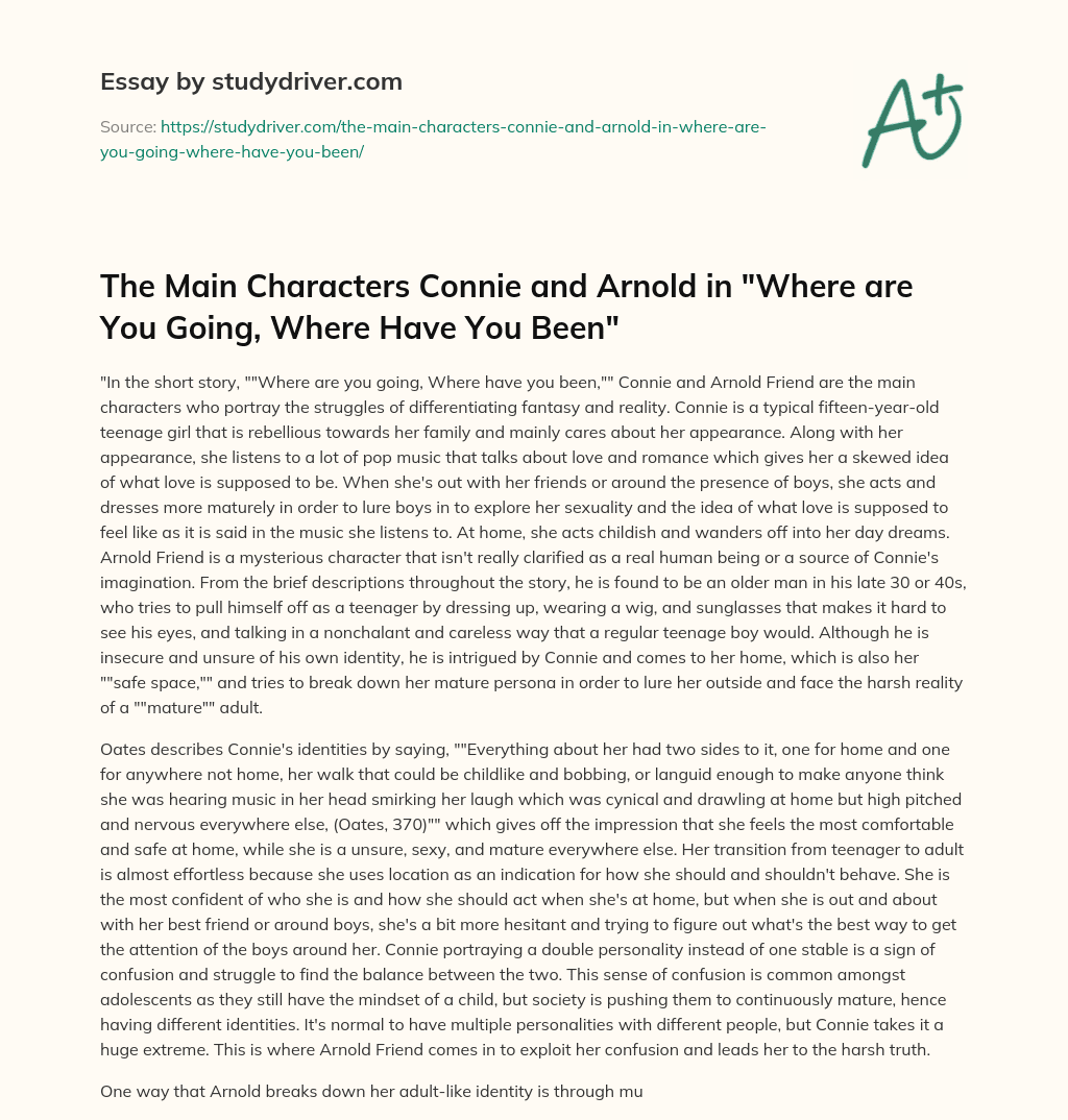 The Main Characters Connie and Arnold in “Where are you Going, where have you Been” essay