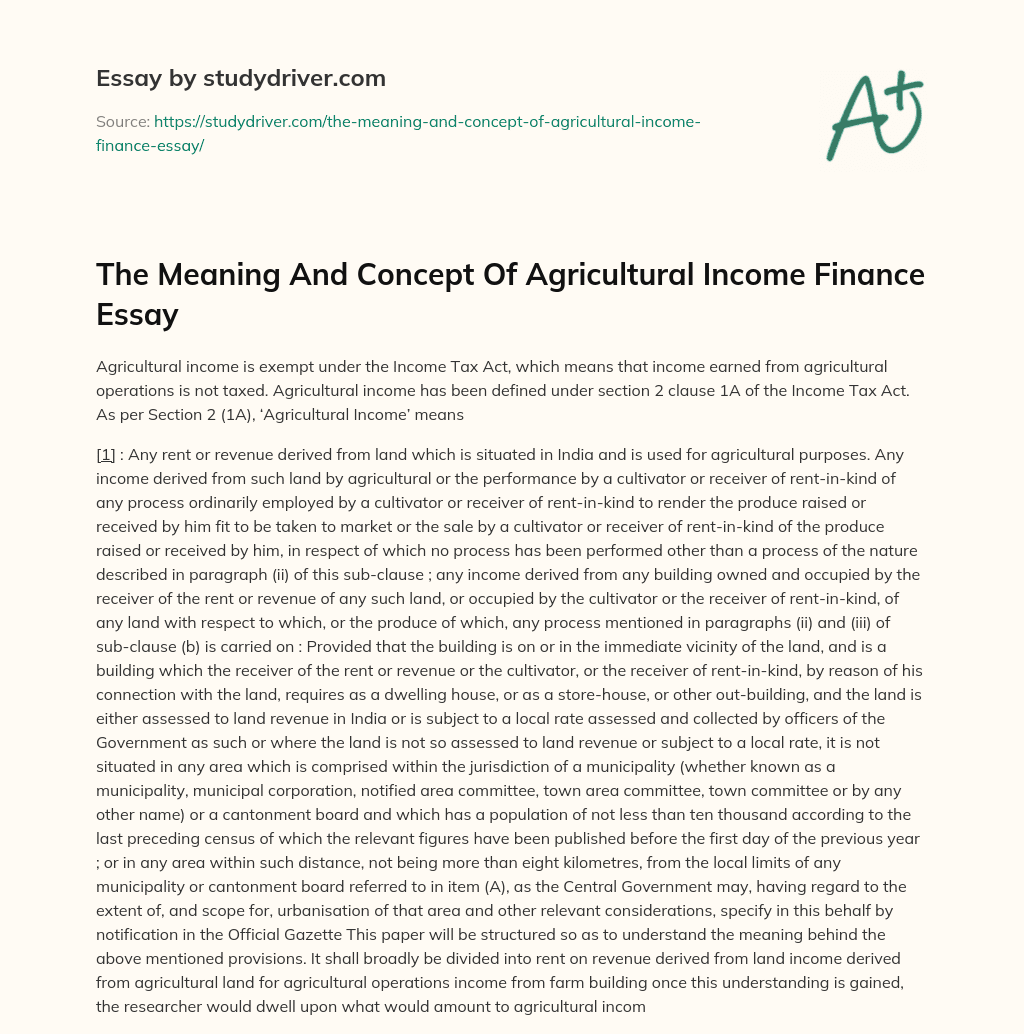 The Meaning and Concept of Agricultural Income Finance Essay essay