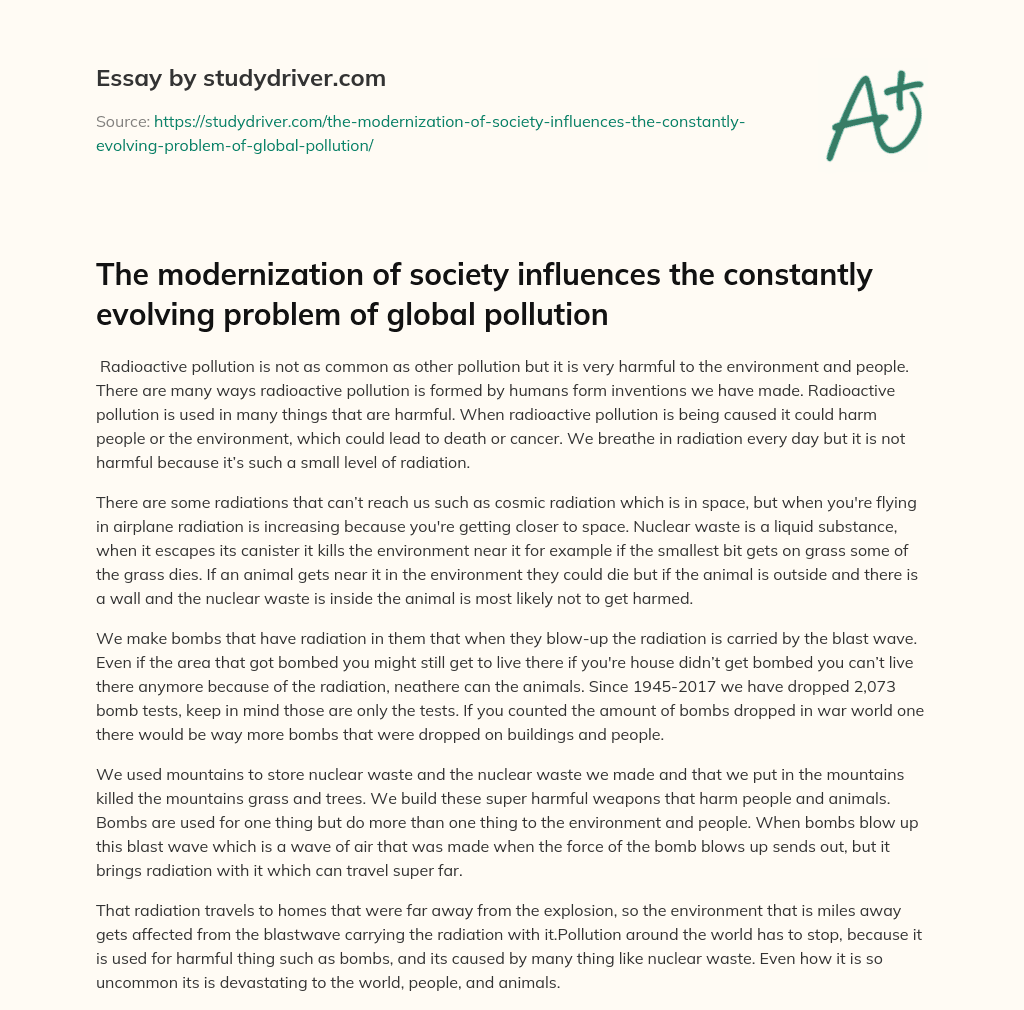 The Modernization of Society Influences the Constantly Evolving Problem of Global Pollution essay