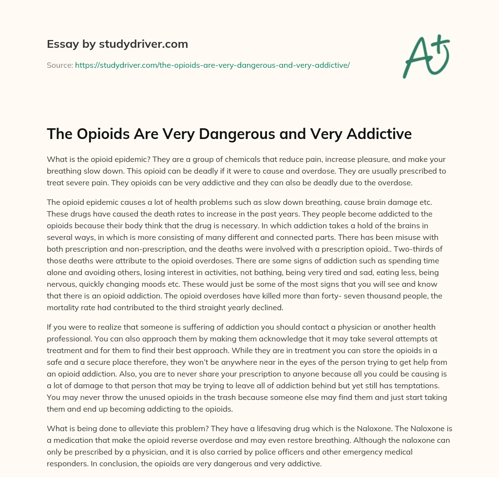 The Opioids are very Dangerous and very Addictive essay