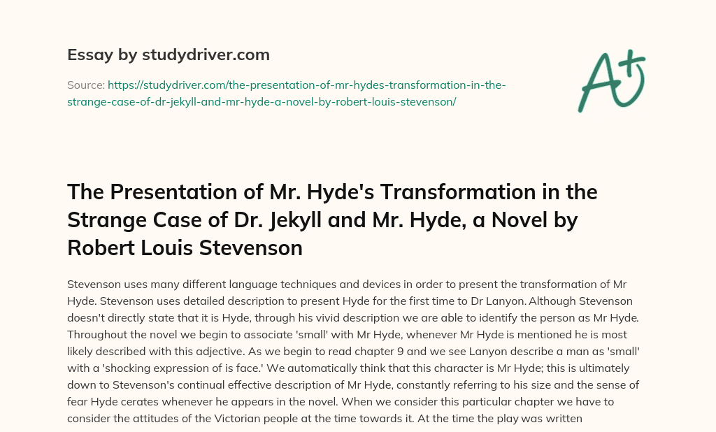 The Presentation of Mr. Hyde’s Transformation in the Strange Case of Dr. Jekyll and Mr. Hyde, a Novel by Robert Louis Stevenson essay
